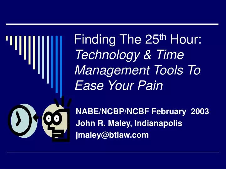 finding the 25 th hour technology time management tools to ease your pain