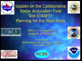 Update on the Collaborative Radar Acquisition Field Test (CRAFT): Planning for the Next Steps