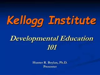 Kellogg Institute Developmental Education 101