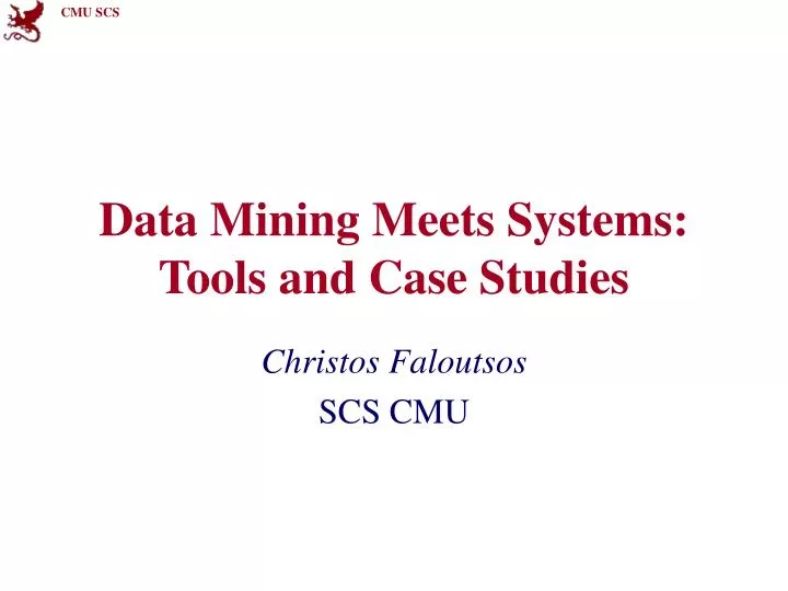 data mining meets systems tools and case studies