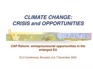 CLIMATE CHANGE: CRISIS and OPPORTUNITIES