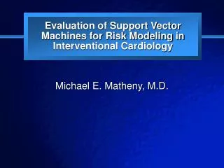 Evaluation of Support Vector Machines for Risk Modeling in Interventional Cardiology