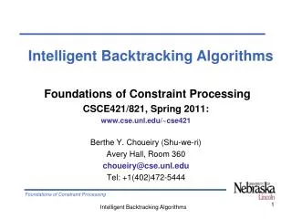 Foundations of Constraint Processing CSCE421/821, Spring 2011: cse.unl/~cse421