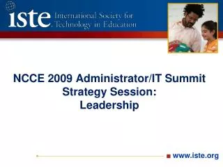 NCCE 2009 Administrator/IT Summit Strategy Session: Leadership