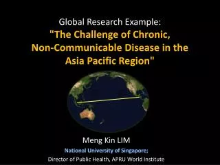 Meng Kin LIM National University of Singapore; Director of Public Health, APRU World Institute