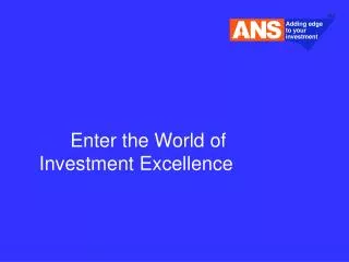 Enter the World of Investment Excellence