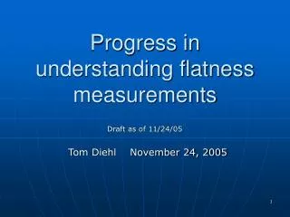 progress in understanding flatness measurements