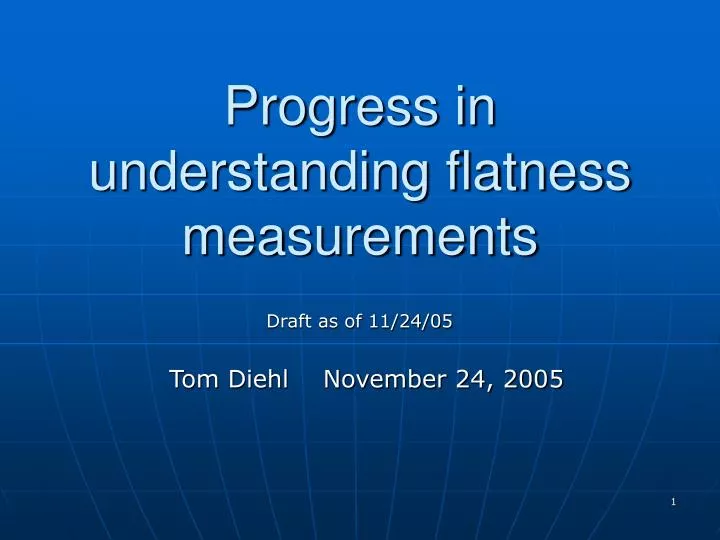 progress in understanding flatness measurements