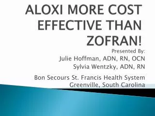 ALOXI MORE COST EFFECTIVE THAN ZOFRAN!