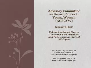 Michigan Department of Community Health, Cancer Genomics Program Deb Duquette, MS, CGC