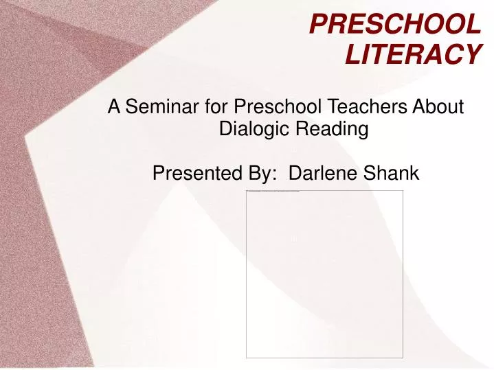 a seminar for preschool teachers about dialogic reading presented by darlene shank