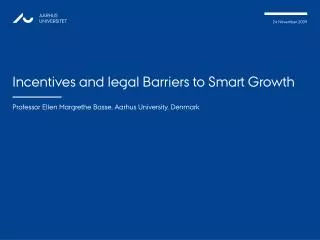 Incentives and legal Barriers to Smart Growth