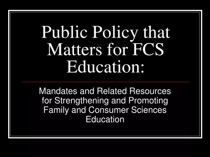 public policy that matters for fcs education