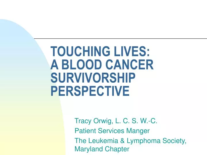 touching lives a blood cancer survivorship perspective