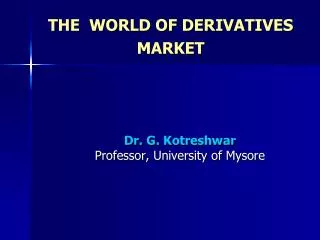 THE WORLD OF DERIVATIVES MARKET