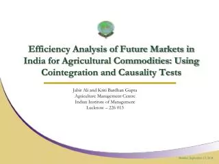 Jabir Ali and Kriti Bardhan Gupta Agriculture Management Centre Indian Institute of Management