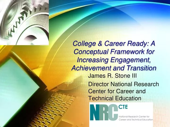 college career ready a conceptual framework for increasing engagement achievement and transition
