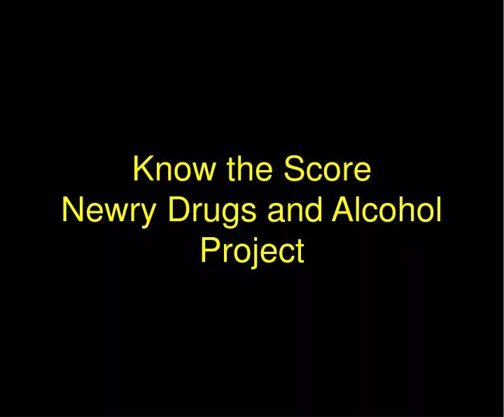 know the score newry drugs and alcohol project