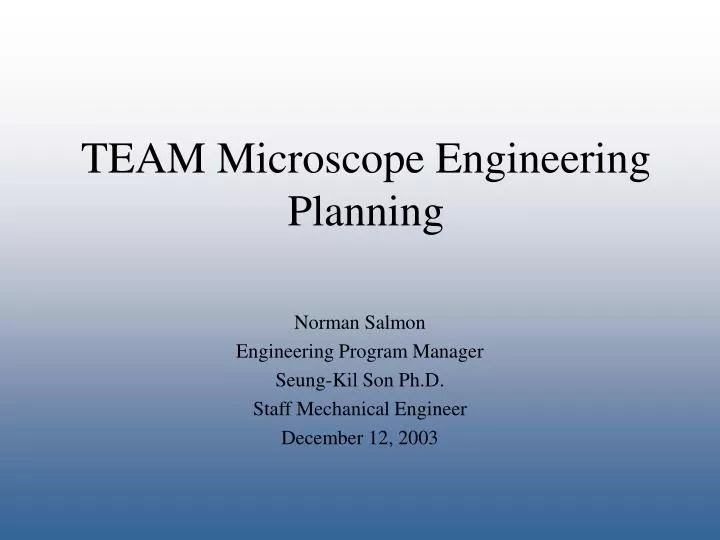 team microscope engineering planning
