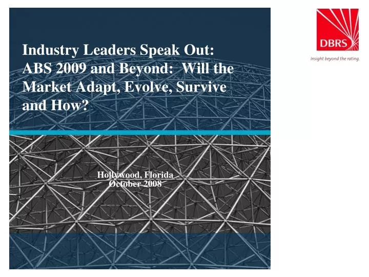 industry leaders speak out abs 2009 and beyond will the market adapt evolve survive and how