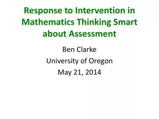 Response to Intervention in Mathematics Thinking Smart about Assessment