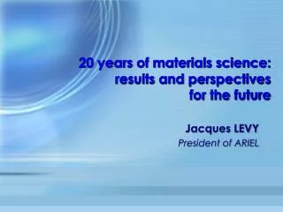 20 years of materials science: results and perspectives for the future