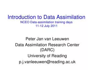 Introduction to Data Assimilation NCEO Data-assimilation training days 11-12 July 2011