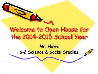 Welcome to Open House for the 2014-2015 School Year
