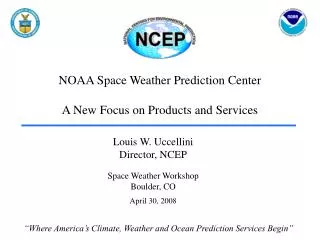 NOAA Space Weather Prediction Center A New Focus on Products and Services