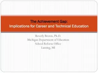 The Achievement Gap: Implications for Career and Technical Education