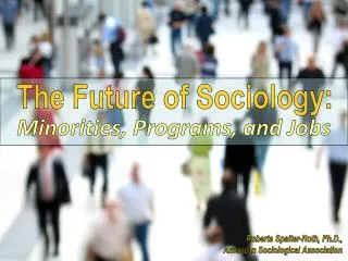 The Future of Sociology: