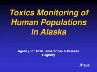Toxics Monitoring of Human Populations in Alaska