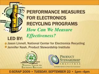 LED BY: Jason Linnell, National Center for Electronics Recycling