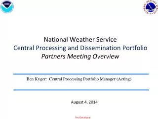 National Weather Service Central Processing and Dissemination Portfolio Partners Meeting Overview