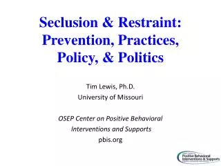 Seclusion &amp; Restraint: Prevention, Practices, Policy, &amp; Politics