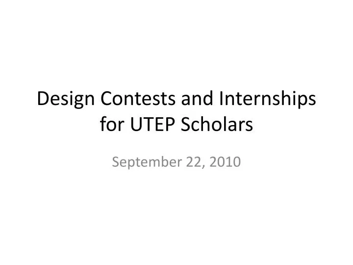 design contests and internships for utep scholars