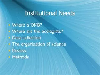Institutional Needs