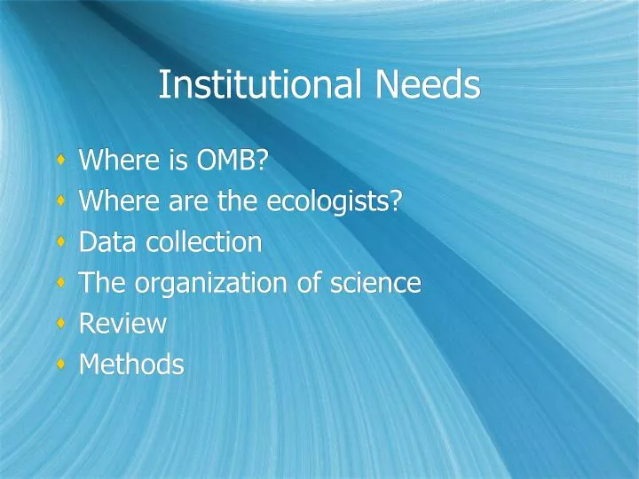 institutional needs