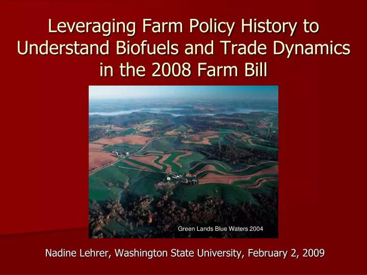 leveraging farm policy history to understand biofuels and trade dynamics in the 2008 farm bill