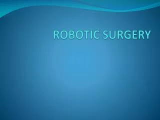 ROBOTIC SURGERY