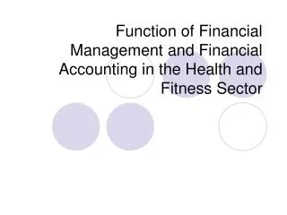 Function of Financial Management and Financial Accounting in the Health and Fitness Sector