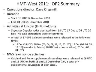 HMT-West 2011: IOP2 Summary