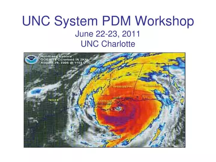 unc system pdm workshop june 22 23 2011 unc charlotte