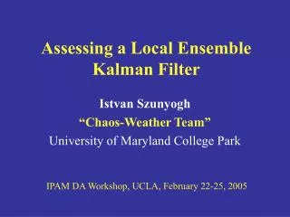 Assessing a Local Ensemble Kalman Filter