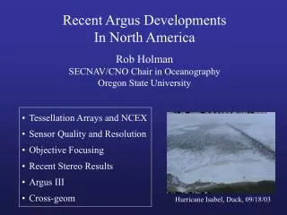 Recent Argus Developments In North America Rob Holman SECNAV/CNO Chair in Oceanography