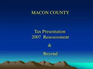 Tax Presentation 2007 Reassessment 	 &amp; Beyond