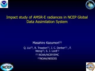 Impact study of AMSR-E radiances in NCEP Global Data Assimilation System