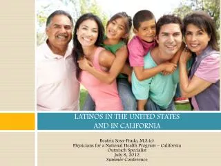 LATINOS IN THE UNITED STATES AND IN CALIFORNIA