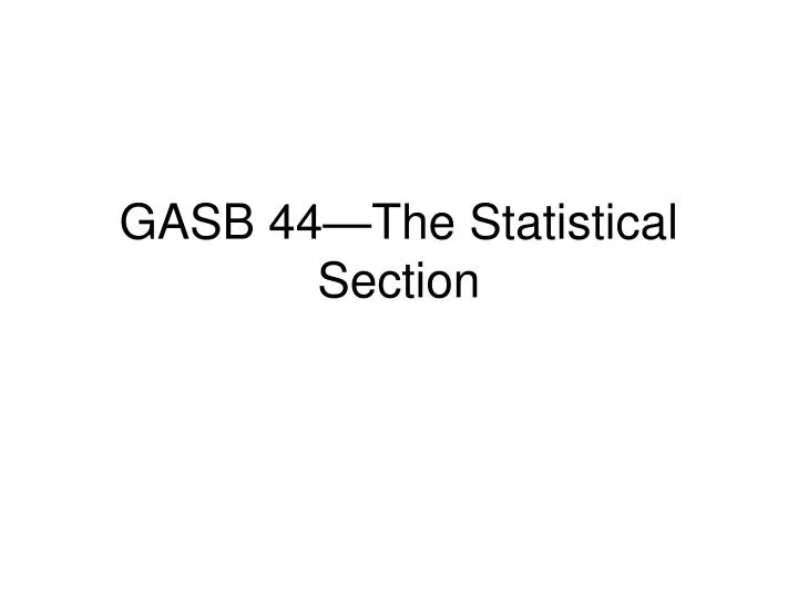 gasb 44 the statistical section