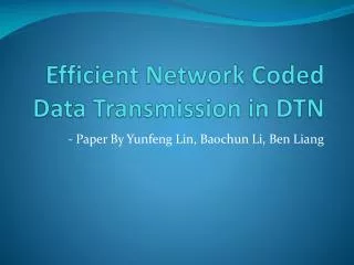 Efficient Network Coded Data Transmission in DTN